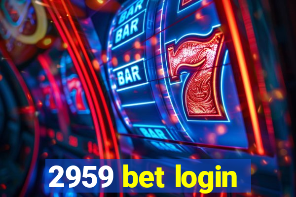 2959 bet login